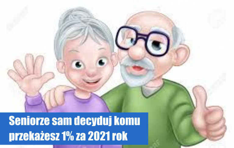 Seniorze sam decyduj komu przekażesz 1% za 2021 rok
